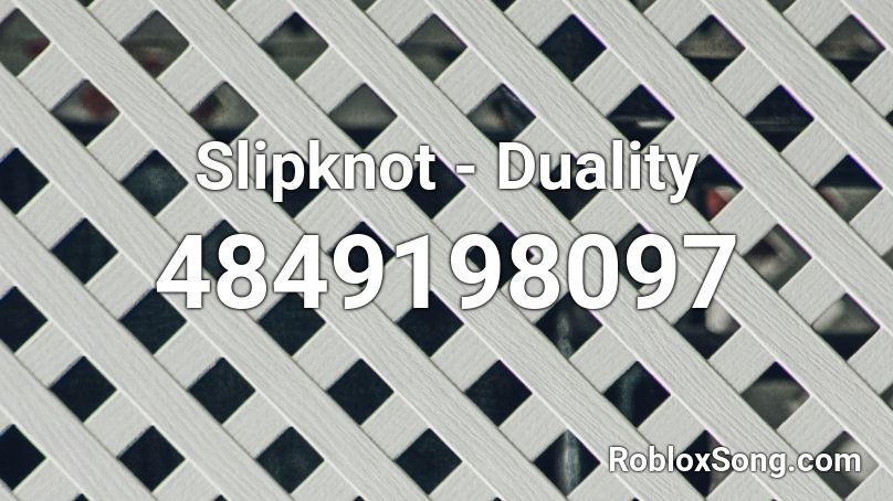 Slipknot - Duality Roblox ID