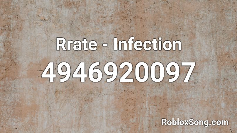 Rrate - Infection Roblox ID