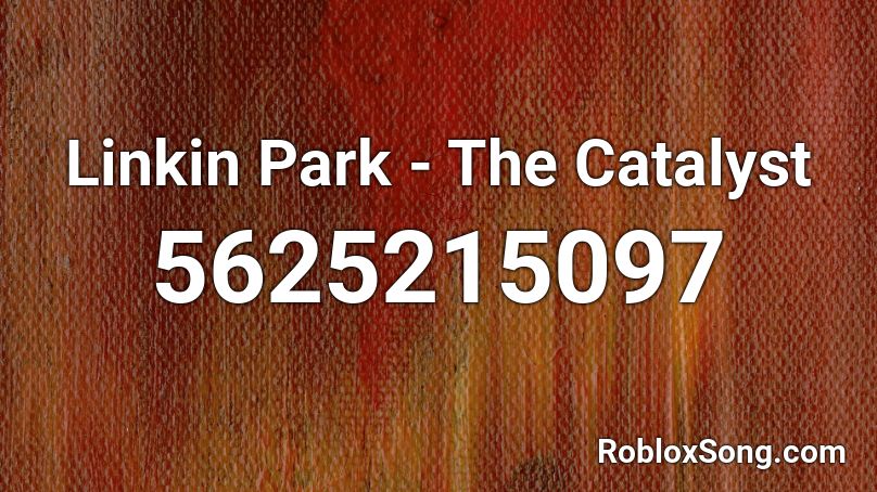 Linkin Park - The Catalyst Roblox ID