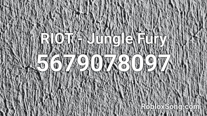 RIOT - Jungle Fury Roblox ID