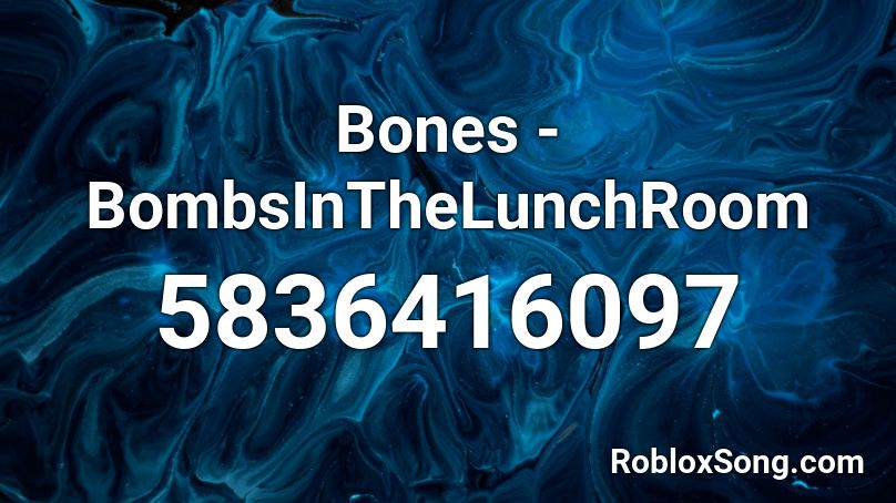 Bones - BombsInTheLunchRoom Roblox ID