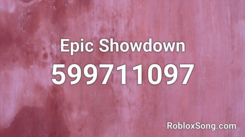 Epic Showdown Roblox ID