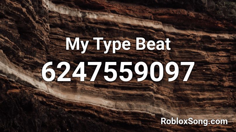 My Type Beat Roblox ID