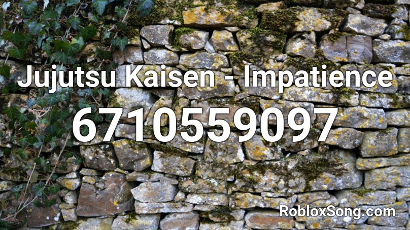 Jujutsu Kaisen - Impatience Roblox ID