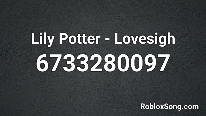 Lily Potter - Lovesigh Roblox ID