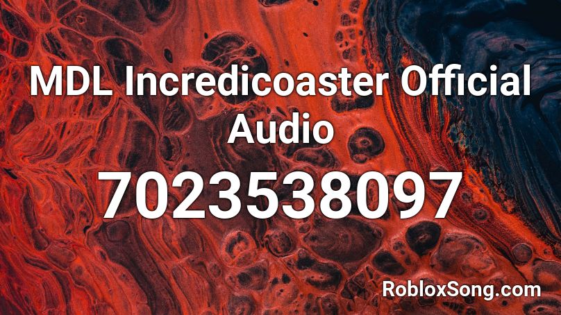MDL Incredicoaster Official Audio Roblox ID
