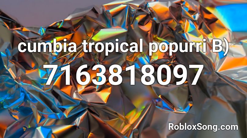 cumbia tropical popurri B) Roblox ID