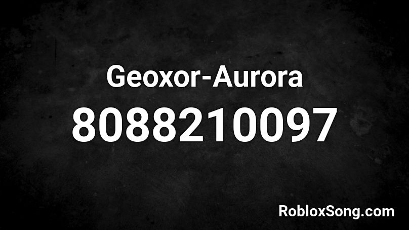 Geoxor-Aurora Roblox ID