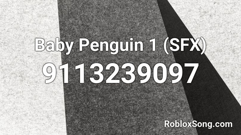 Baby Penguin 1 (SFX) Roblox ID