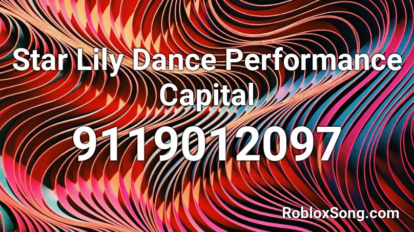 Star Lily Dance Performance Capital Roblox ID