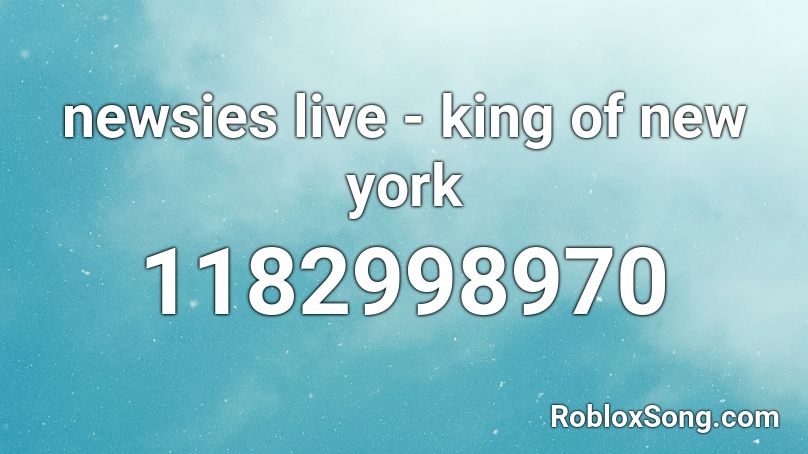 newsies live - king of new york Roblox ID