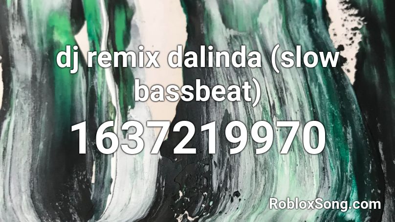 dj remix dalinda (slow bassbeat) Roblox ID