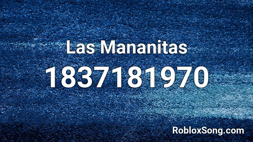 Las Mananitas Roblox ID