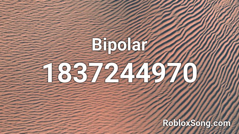 Bipolar Roblox ID