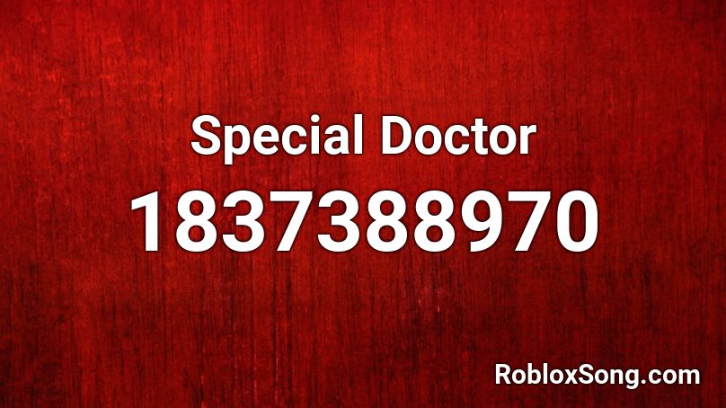Special Doctor Roblox ID