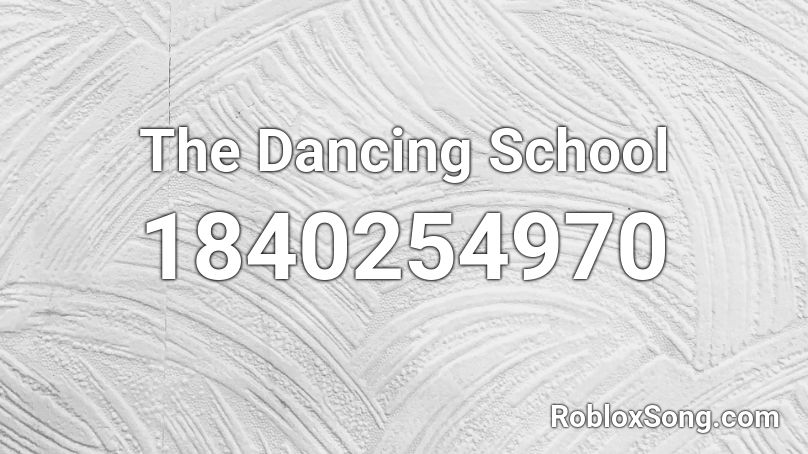 The Dancing School Roblox ID