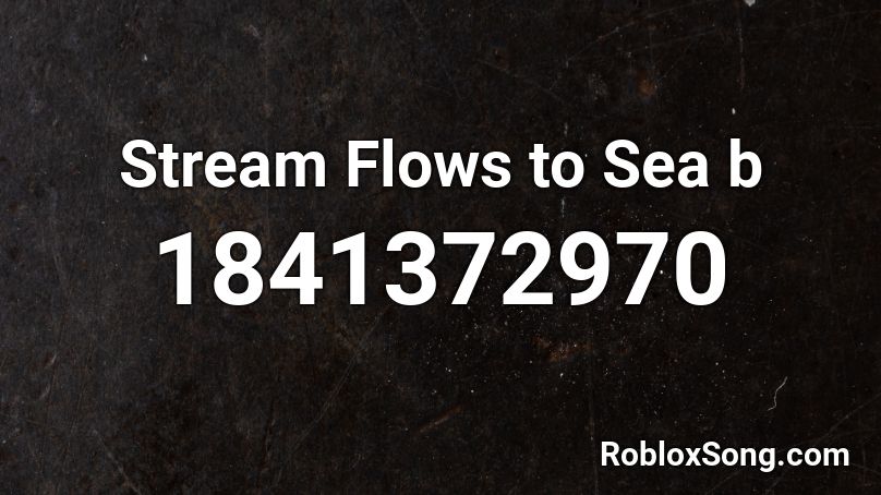 Stream Flows to Sea b Roblox ID