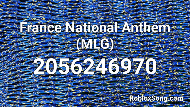 France National Anthem (MLG) Roblox ID