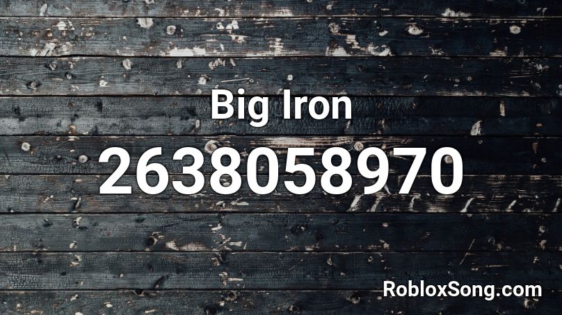Big Iron Roblox ID