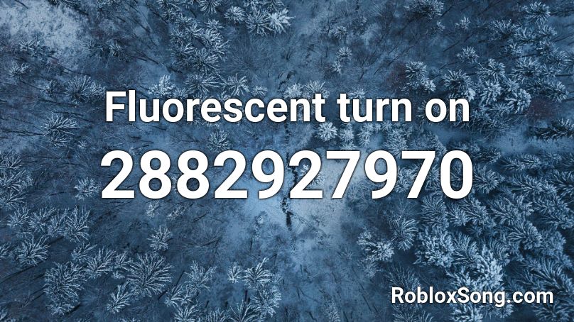 Fluorescent turn on Roblox ID