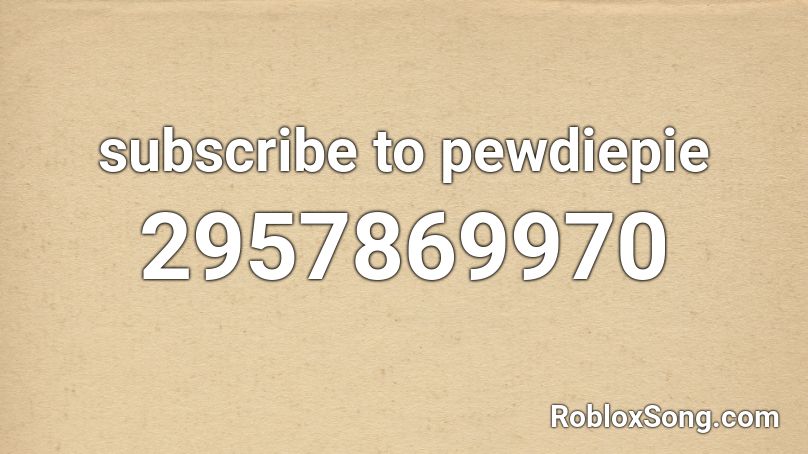 subscribe to pewdiepie Roblox ID