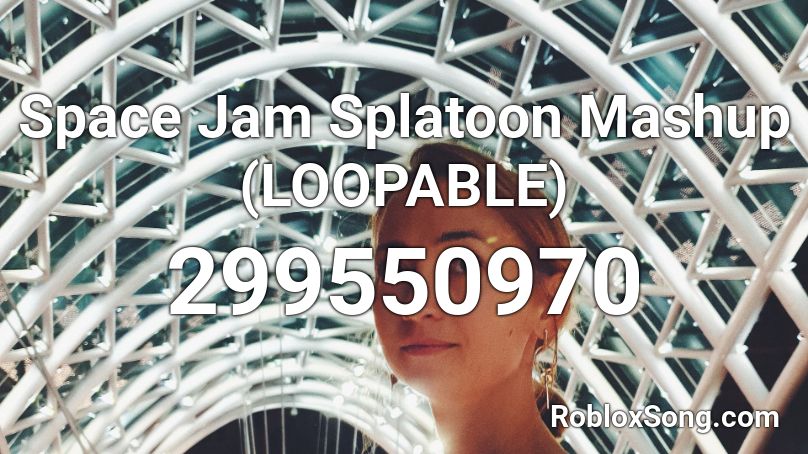 Space Jam Splatoon Mashup (LOOPABLE) Roblox ID
