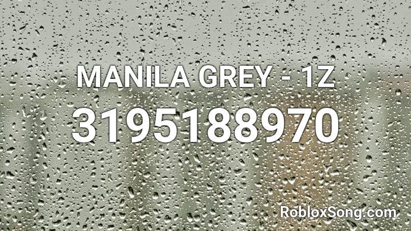 MANILA GREY - 1Z Roblox ID