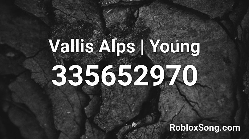 Vallis Alps | Young Roblox ID