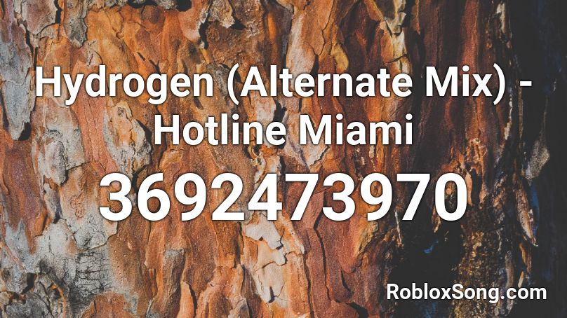 Hydrogen (Alternate Mix) - Hotline Miami Roblox ID
