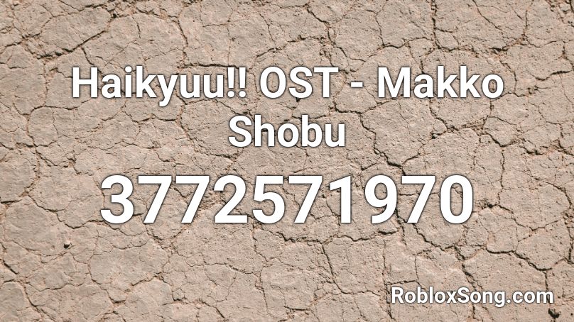Haikyuu!! OST - Makko Shobu Roblox ID