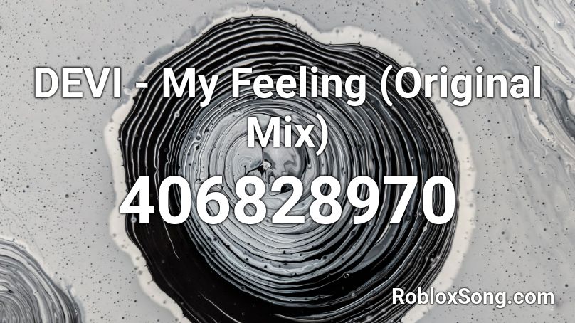 DEVI - My Feeling (Original Mix) Roblox ID