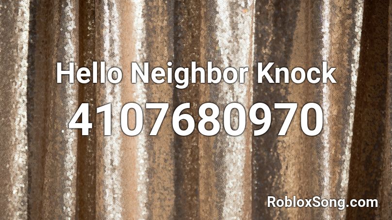 Hello Neighbor Knock Roblox ID