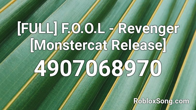 [FULL] F.O.O.L - Revenger [Monstercat Release] Roblox ID