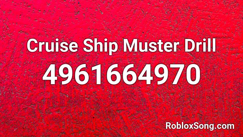 Cruise Ship Muster Drill Roblox ID