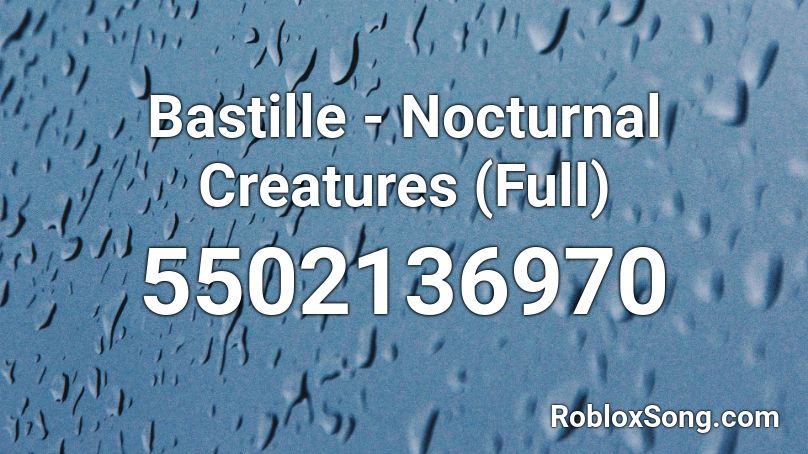Bastille - Nocturnal Creatures (Full) Roblox ID