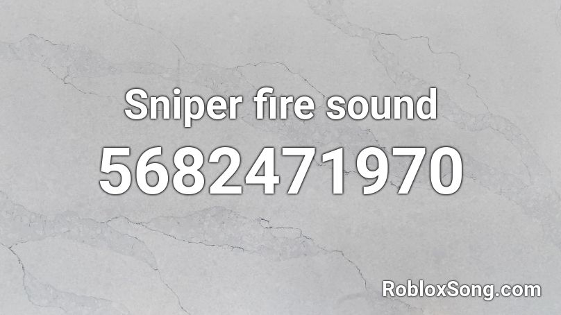 Sniper fire sound Roblox ID