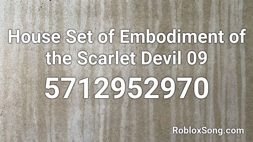 House Set of Embodiment of the Scarlet Devil 09 Roblox ID