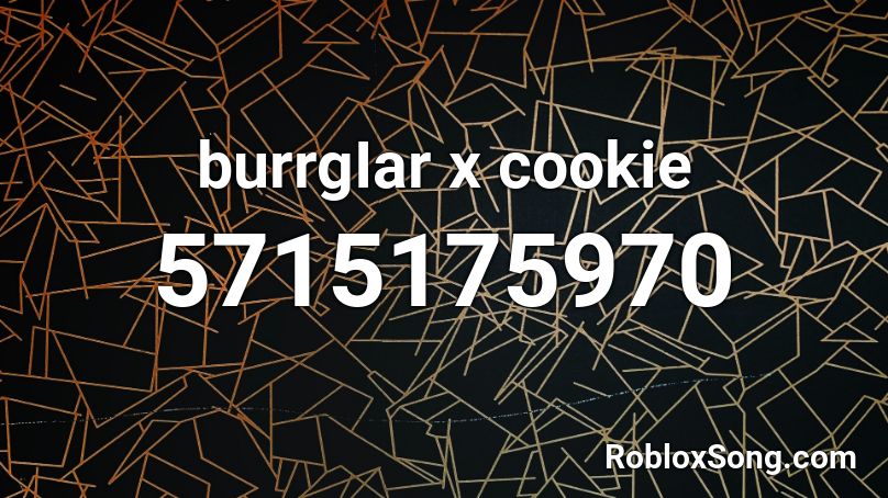 burrgIar x cookie Roblox ID