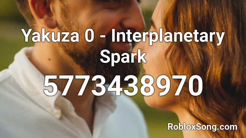 Yakuza 0 - Interplanetary Spark Roblox ID