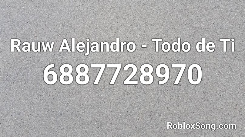 Rauw Alejandro - Todo de Ti || IBrunoFxI Roblox ID