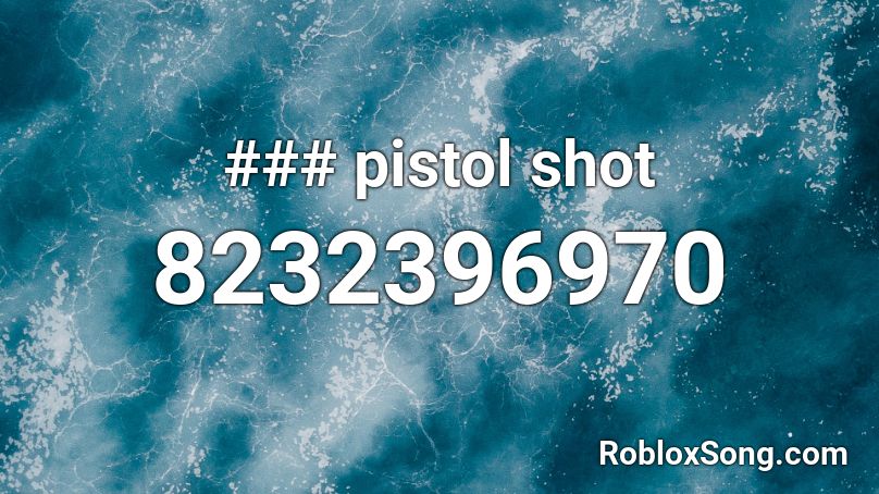 ### pistol shot Roblox ID