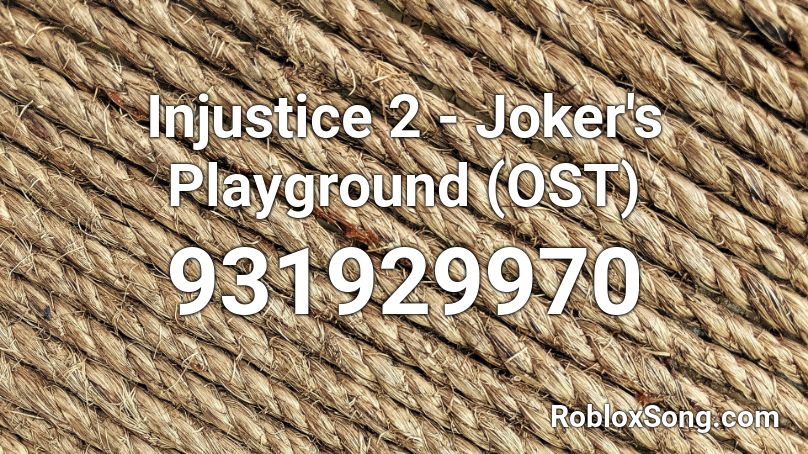 Injustice 2 - Joker's Playground (OST) Roblox ID