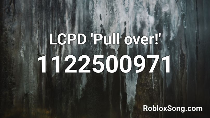 LCPD 'Pull over!' Roblox ID