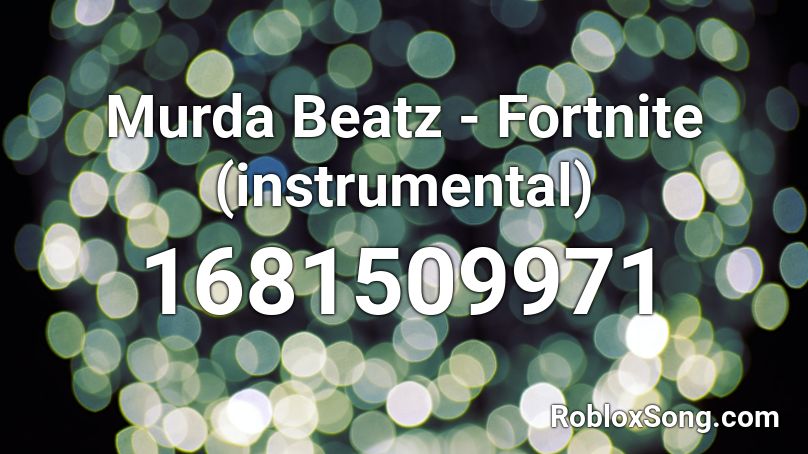 Murda Beatz - Fortnite (instrumental) Roblox ID