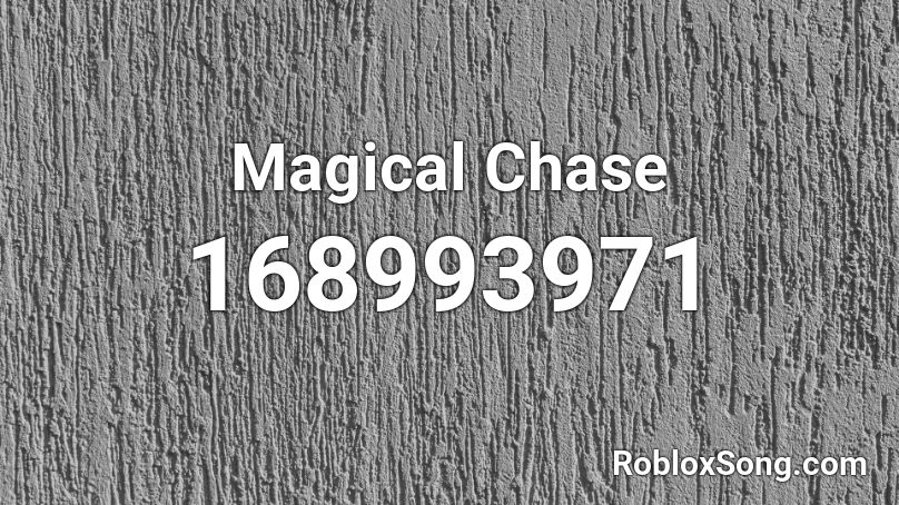 Magical Chase Roblox ID