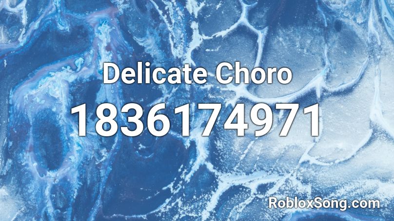 Delicate Choro Roblox ID