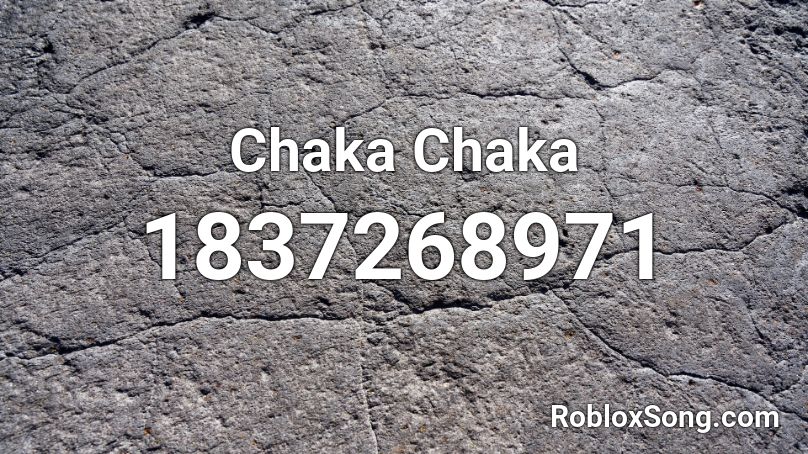 Chaka Chaka Roblox ID