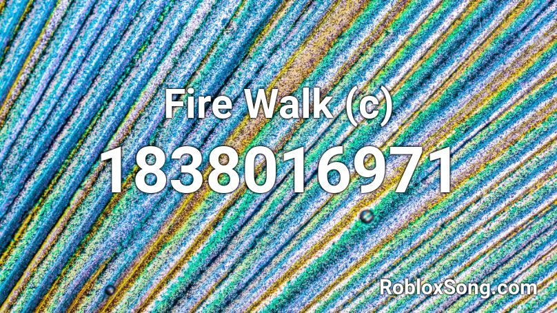 Fire Walk (c) Roblox ID