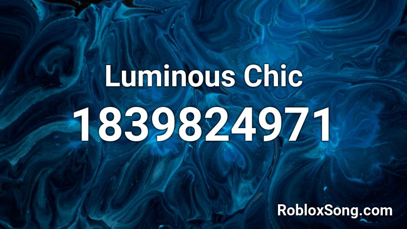 Luminous Chic Roblox ID
