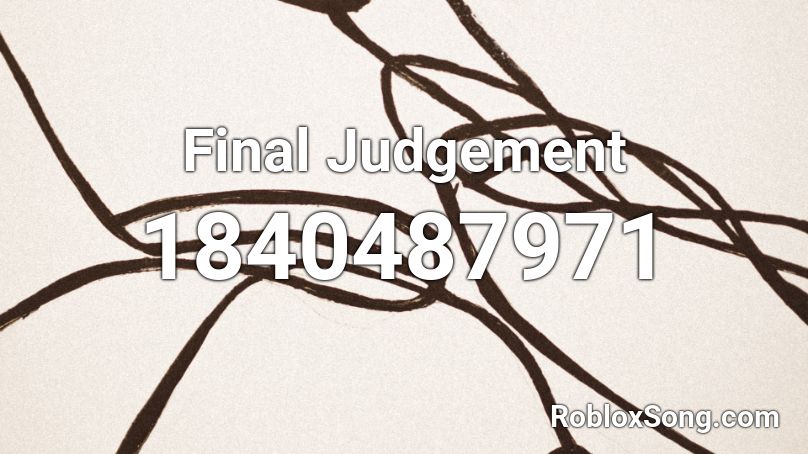 Final Judgement Roblox ID